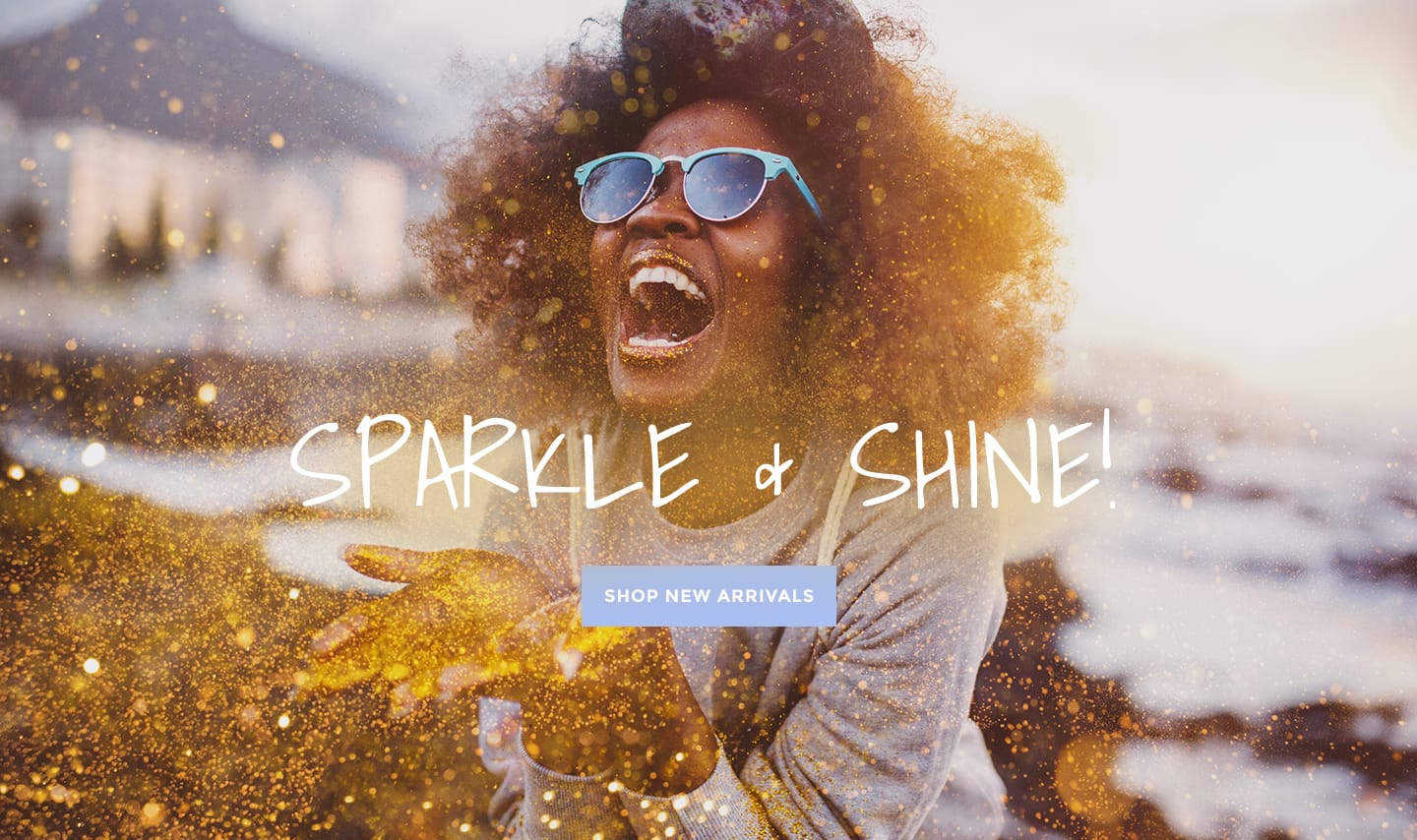 Sparkle and shine! Shop new arrivals.